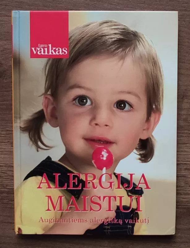 Alergija maistui: auginantiems alergišką vaikutį - Autorių Kolektyvas, knyga 2