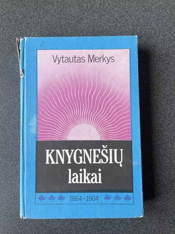 Knygnešių laikai 1864-1904 - Vytautas Merkys, knyga 3
