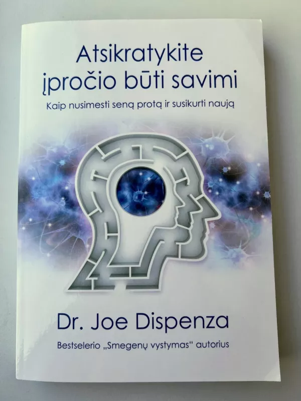 ATSIKRATYKITE ĮPROČIO BŪTI SAVIMI - Dr. Joe Dispenza, knyga 2