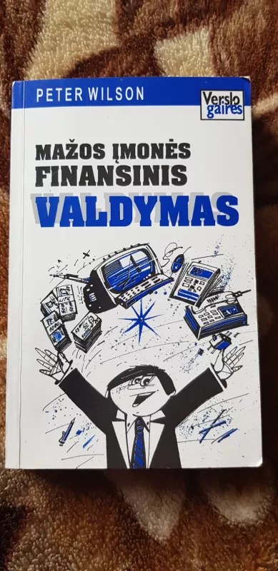 Mažos įmonės finansinis valdymas - Peter Wilson, knyga 2