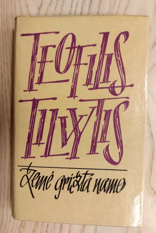 Žemė grįžta namo - Teofilis Tilvytis, knyga 2