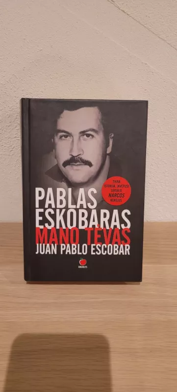 PABLAS ESKOBARAS – MANO TĖVAS - Juan Pablo Escobar, knyga 2