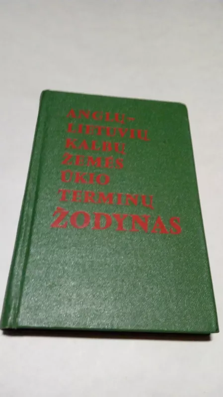 Anglų-lietuvių kalbų žemės ūkio terminų žodynas - Čeponienė D. ir kt., knyga 2
