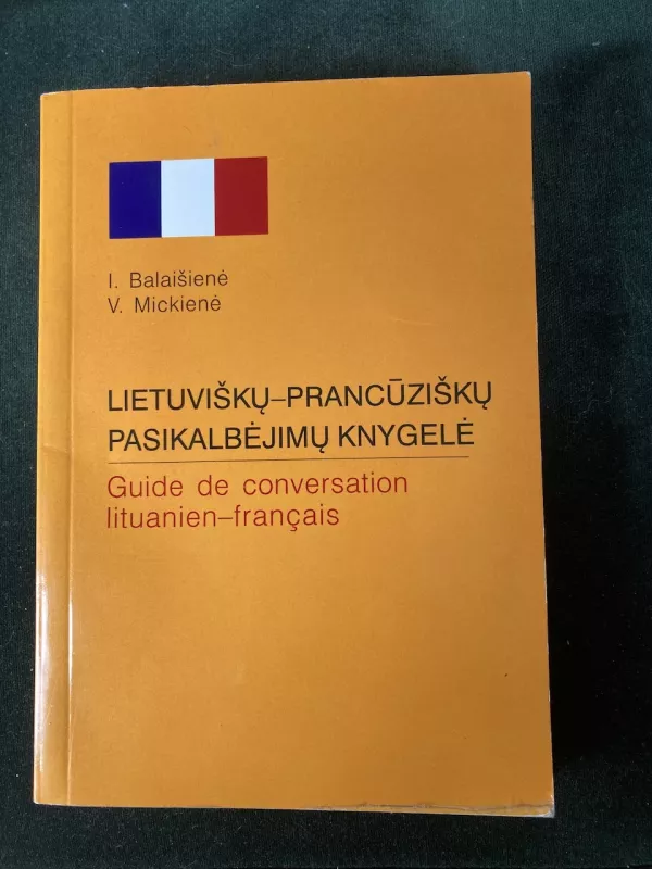 Lietuviškų-prancūziškų pasikalbėjimų knygelė - I. Balaišienė, V.  Mickienė, knyga 5