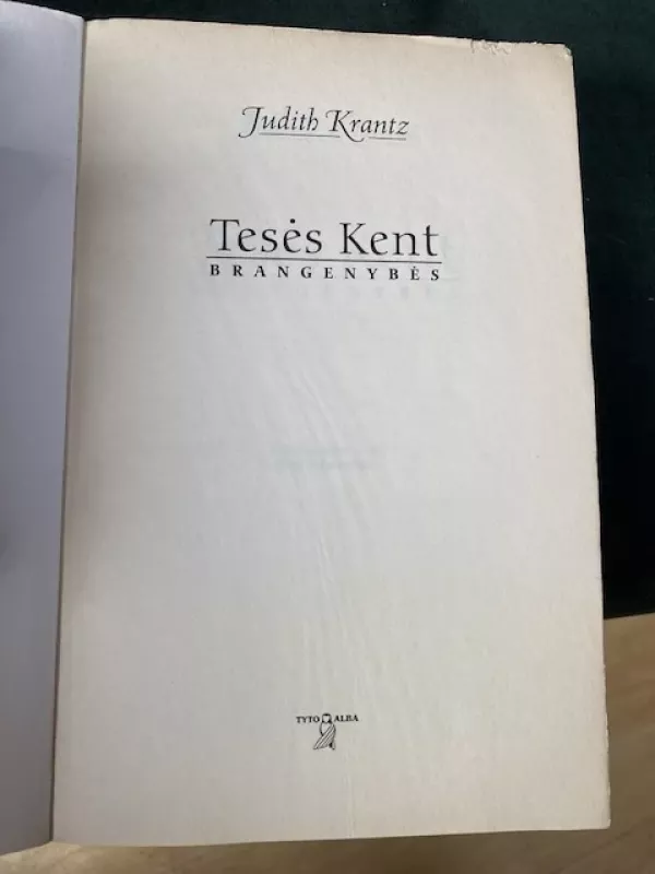TESĖS KENT BRANGENYBĖS - Judith Krantz, knyga 3