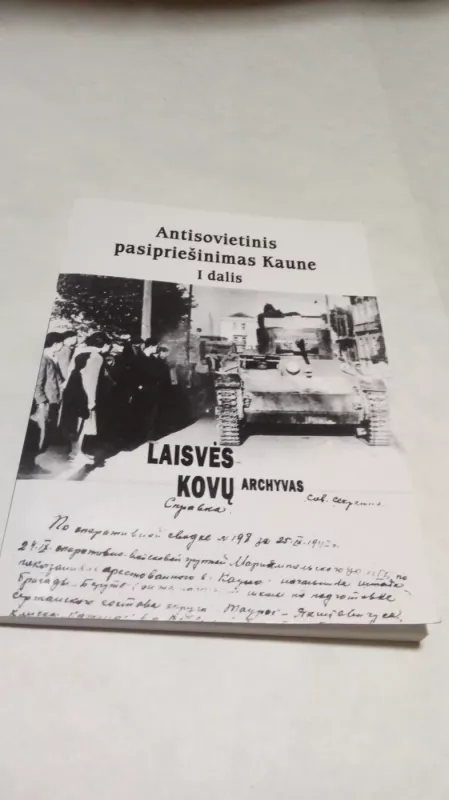 Antisovietinis pasipriešinimas Kaune (I dalis) - Darius Juodis, knyga 2