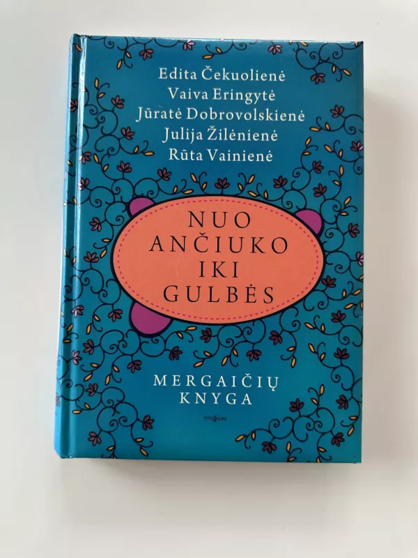 Mergaičių knyga: nuo ančiuko iki gulbės - Julija Žilėnienė, Rūta Vainienė Edita Čekuolienė, Vaiva Eringytė, Jūratė Dobrovolskienė, knyga 2
