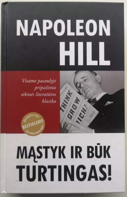 Mąstyk ir būk turtingas. Kaip pasiekti finansinį saugumą, valdžią ir įtaką, darnius santykius - Napoleon Hill, knyga 2