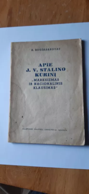 Apie J. V. Stalino kūrinį ,,Marksizmas ir nacionalinis klausimas‘‘ - Bogdasarovas A., knyga 2