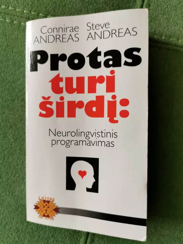 Protas turi širdį - Connirae ir Steve Andreas, knyga 2
