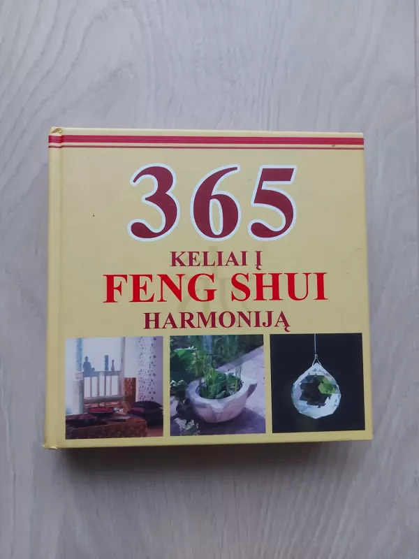 365 keliai į Feng Shui harmoniją - Autorių Kolektyvas, knyga 2