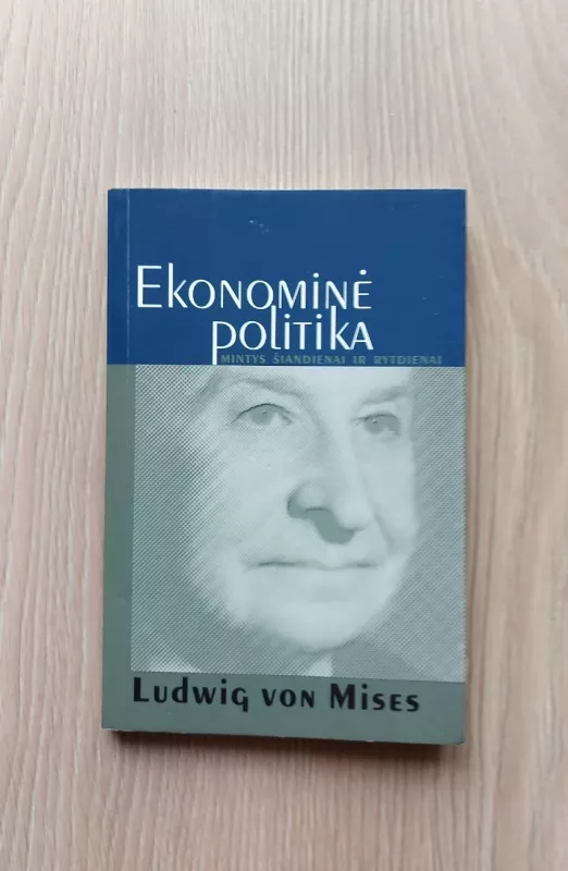 Ekonominė politika: mintys šiandienai ir rytdienai - Ludwig von Mises, knyga 2