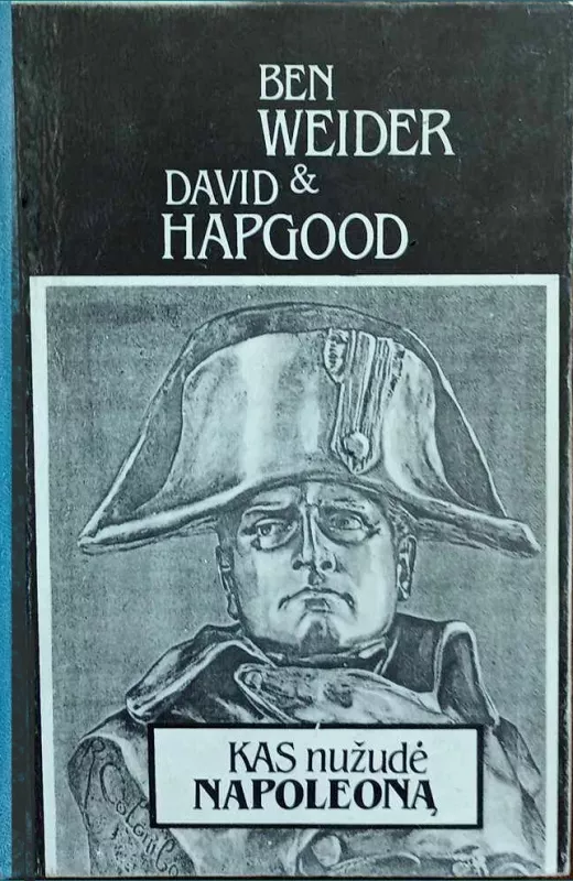Kas nužudė Napoleoną - Ben Weider, David Hapgood, knyga 2