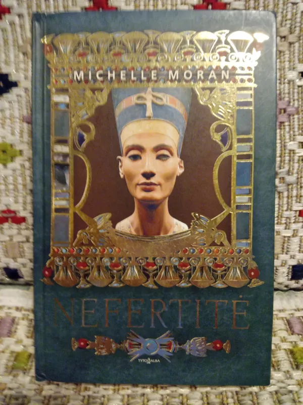 Nefertitė - Michelle Moran, knyga 2