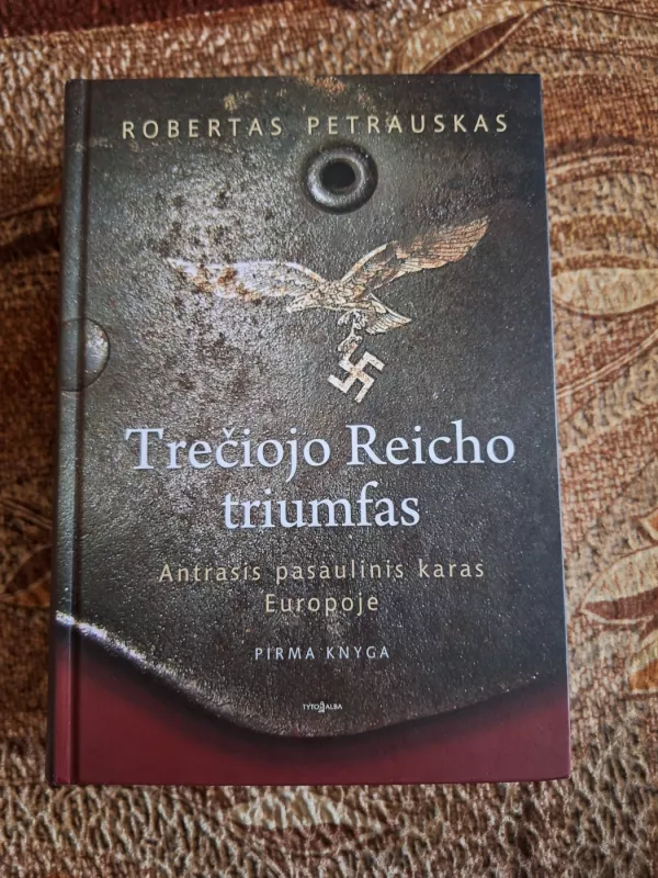 Trečiojo Reicho triumfas - Robertas Petrauskas, knyga 2