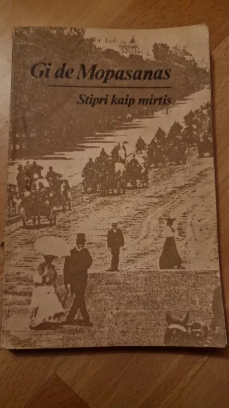 Stipri kaip mirtis - Gi De Mopasanas, knyga 2
