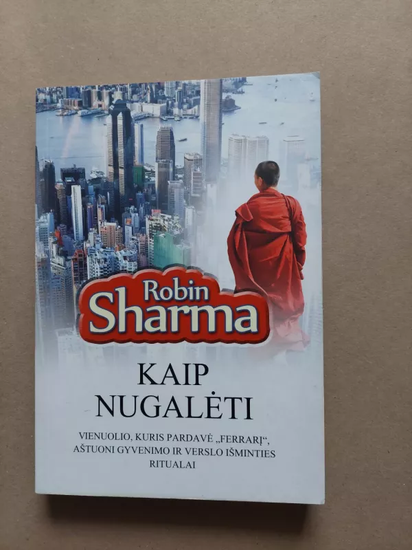 Kaip nugalėti. Vienuolio, kuris pardavė "Ferrarį", aštuoni gyvenimo ir verslo išminties ritualai - Robin Sharma, knyga 2
