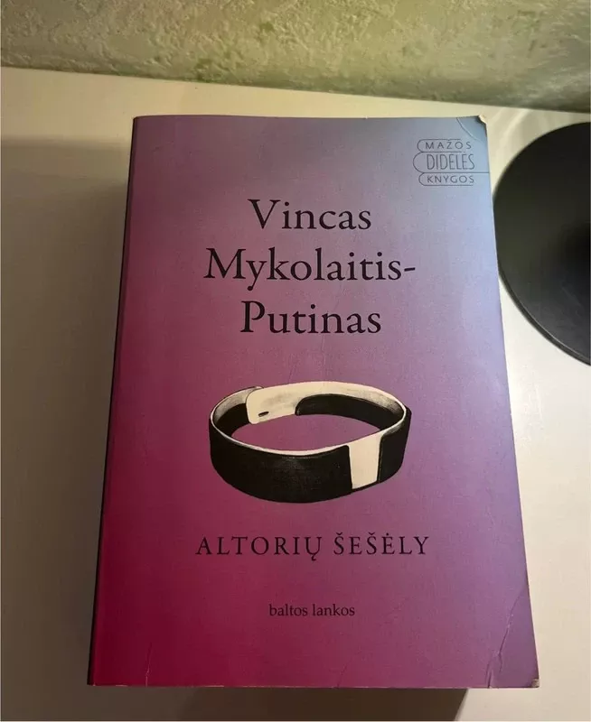 Altorių šešėly - Vincas Mykolaitis-Putinas, knyga 6