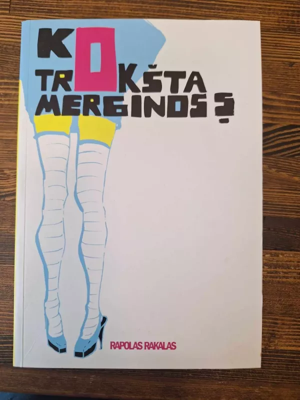 Ko trokšta merginos? - Rapolas Rakalas, knyga 2