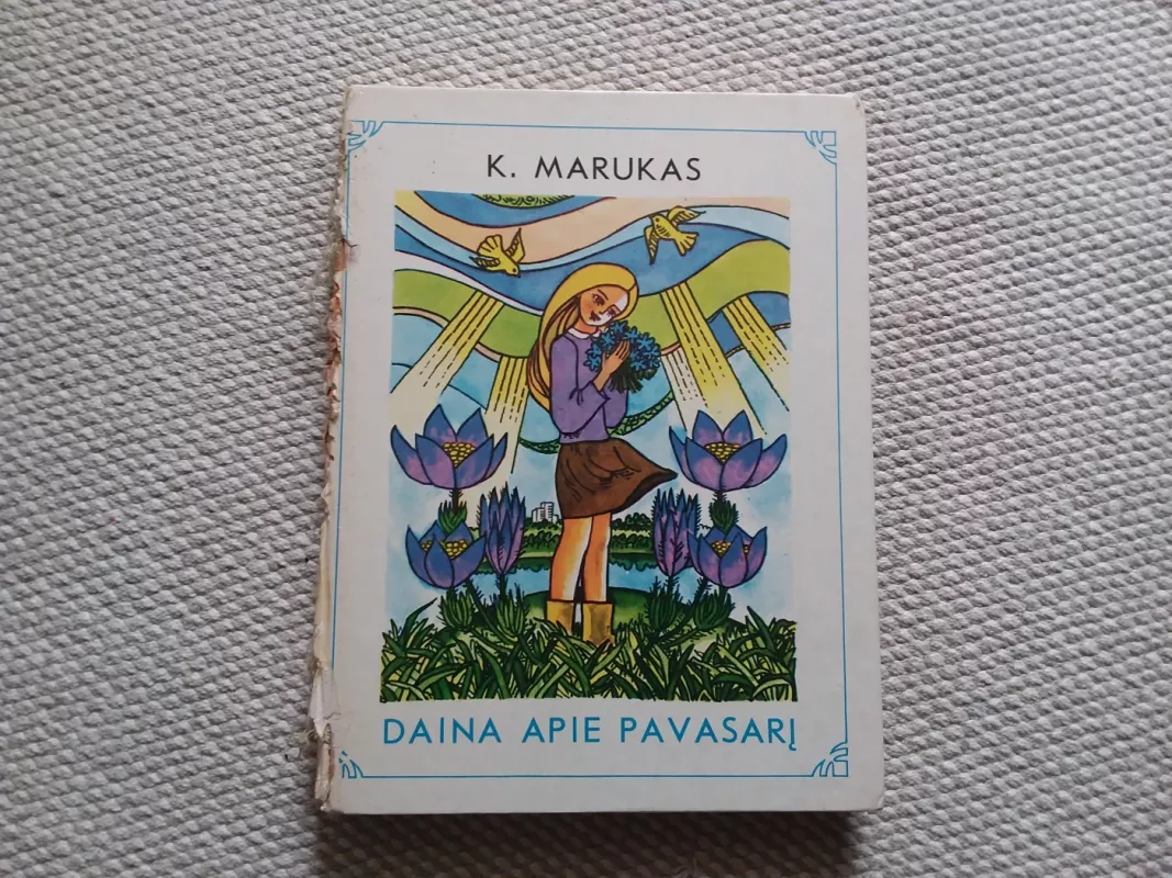 Daina apie pavasarį - K. Marukas, knyga 2