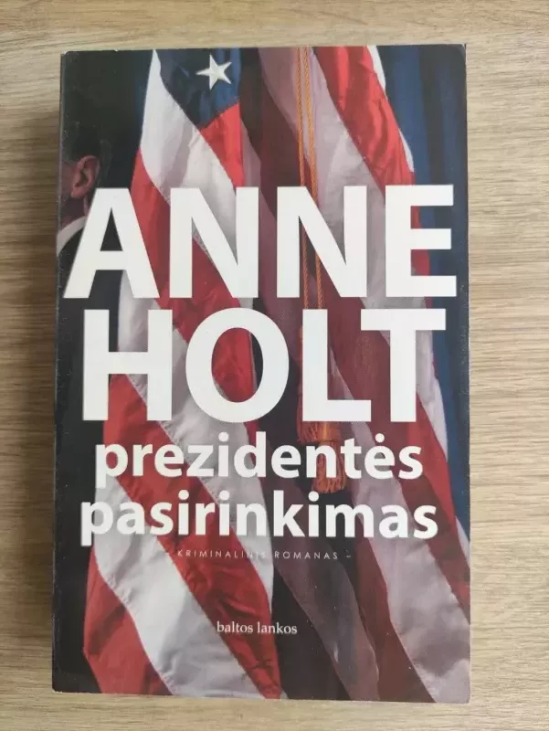 Prezidentės pasirinkimas - Anne Holt, knyga 2