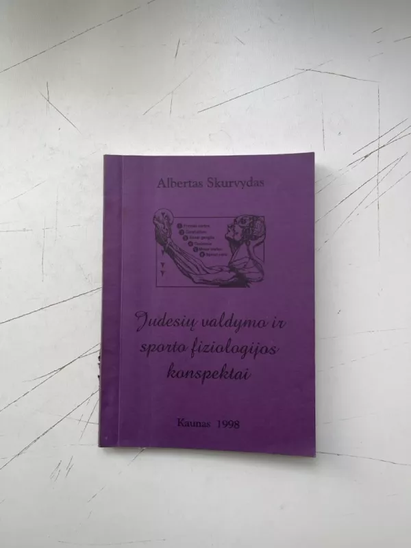Judesių valdymo ir sporto fiziologijos konspektai - Albertas Skurvydas, knyga