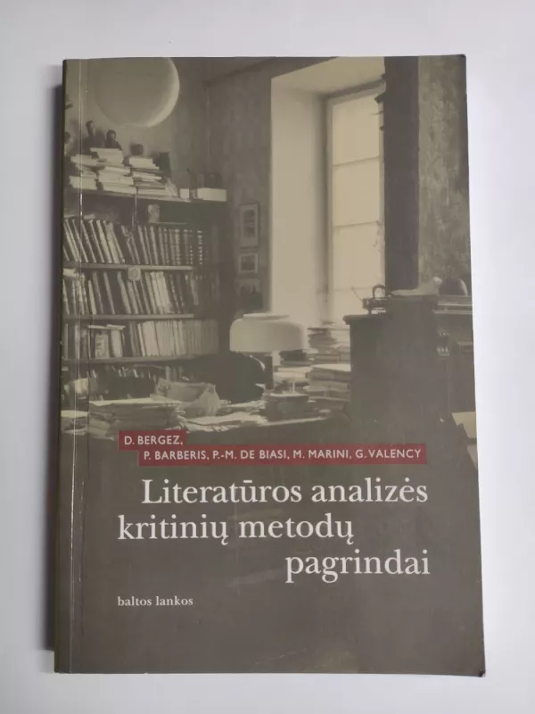 Literatūros analizės kritinių metodų pagrindai - D. Bergez, P.  Barberis, ir kiti , knyga 2