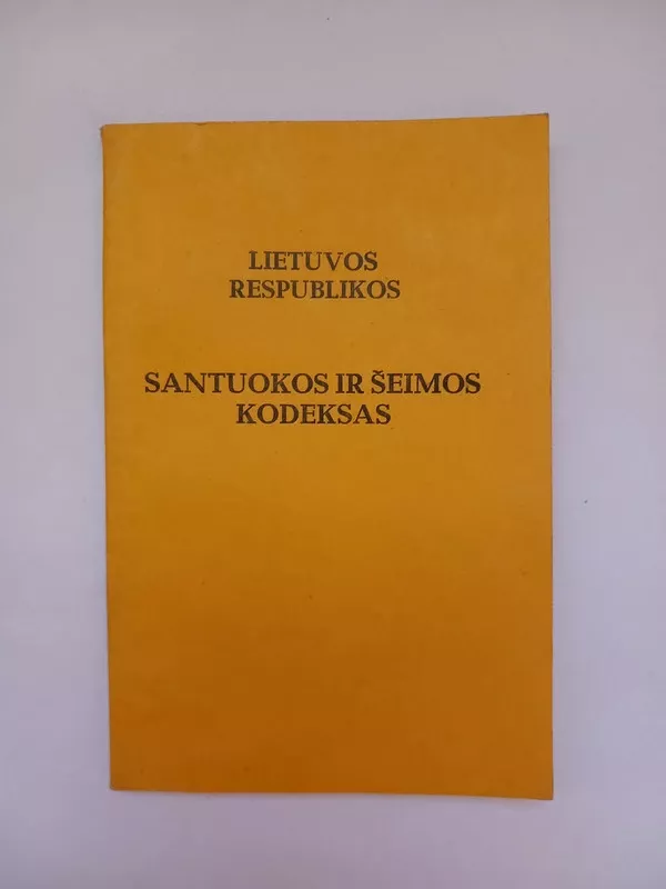 Lietuvos Respublikos santuokos ir šeimos kodeksas - Autorių Kolektyvas, knyga 2