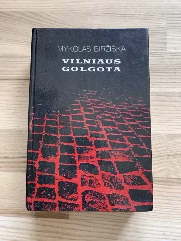 Vilniaus golgota - Mykolas Biržiška, knyga 2