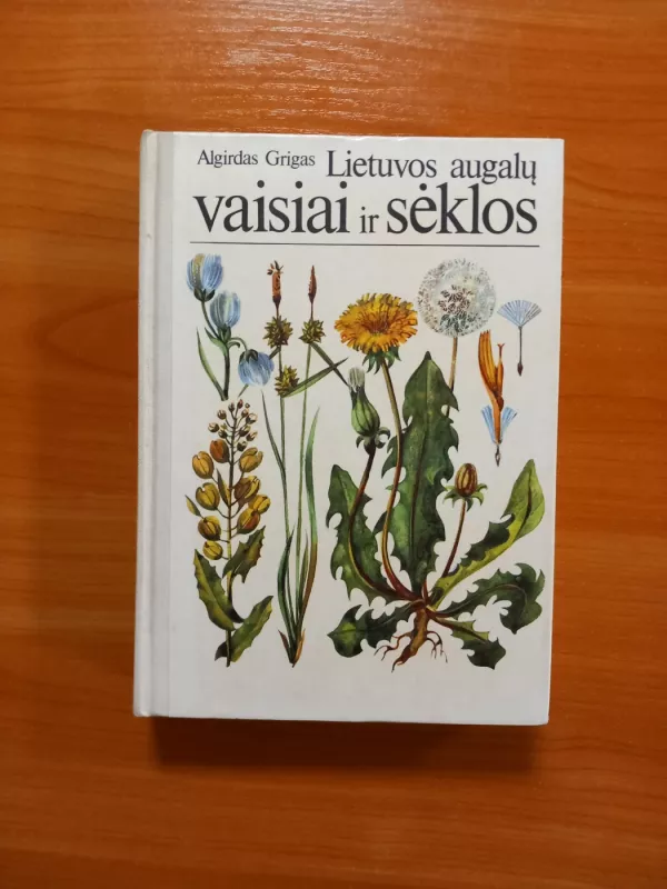 Lietuvos augalų vaisiai ir sėklos - Algirdas Grigas, knyga 2