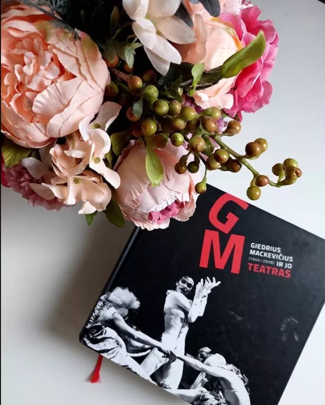 Giedrius Mackevičius (1945-2008) ir jo Teatras: teatro novatorius, sukūręs plastinės dramos žanrą - -, knyga 3