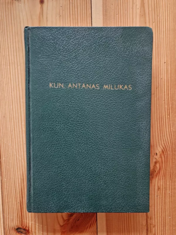 Kun. Antanas Milukas: jo gyvenimas ir darbai - Vladas Mingėla, knyga 2