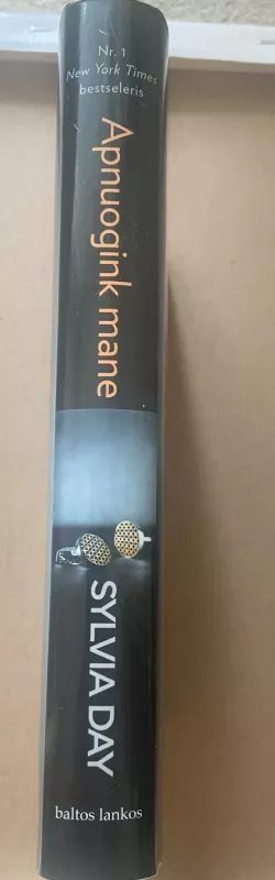 Apnuogink mane - Sylvia Day, knyga 3