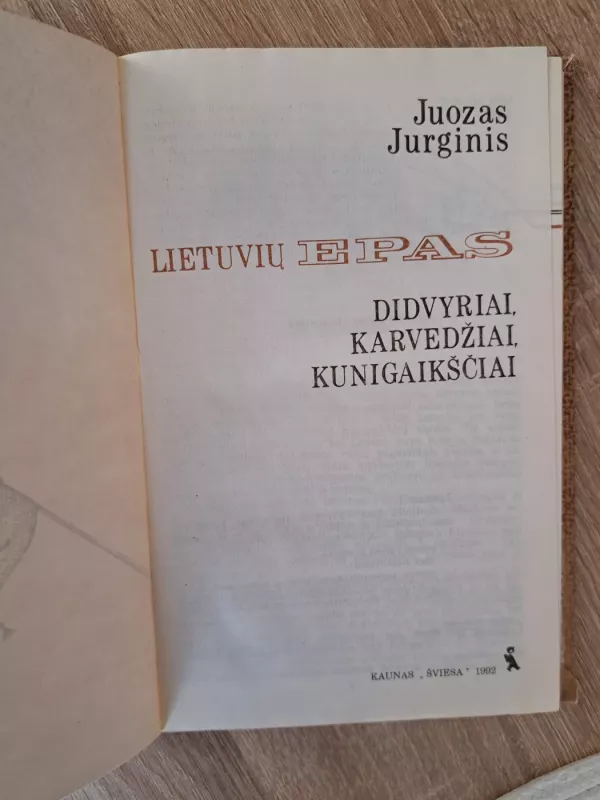Lietuvių epas: didvyriai, karvedžiai, kunigaikščiai - Juozas Jurginis, knyga 3