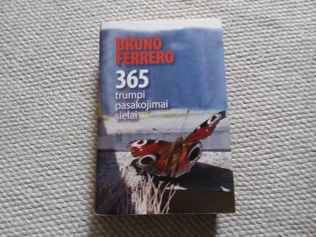 365 trumpi pasakojimai sielai - Bruno Ferrero, knyga 2
