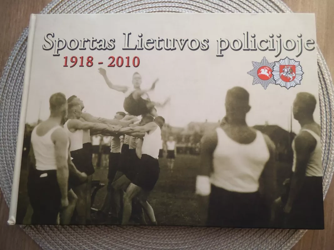 Sportas Lietuvos policijoje 1918-2010 - Autorių Kolektyvas, knyga 2