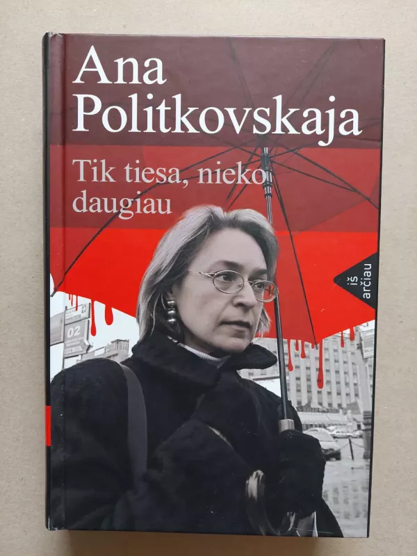 Tik tiesa, nieko daugiau - Ana Politkovskaja, knyga 2