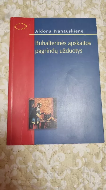 Buhalterinės apskaitos pagrindų užduotys - Aldona Ivanauskienė, knyga 3