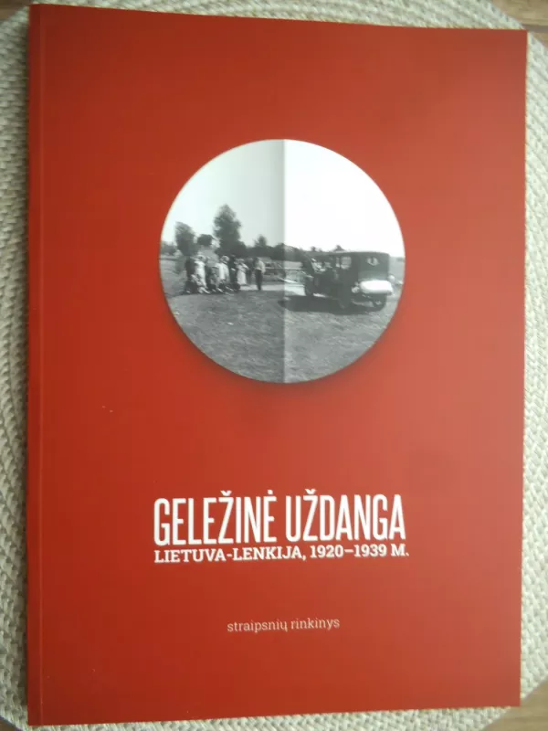 Geležinė uždanga: Lietuva-Lenkija, 1920-1939 m. - Olijardas Lukoševičius, knyga 2