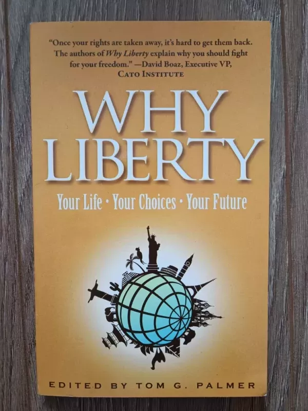 Why Liberty: Your Life, Your Choices, Your Future - Tom G. Palmer, knyga 2