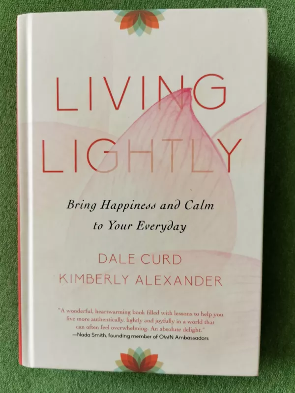 Living Lightly: Bring Happiness and Calm to Your Everyday - Dale Curd, knyga 2