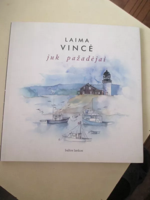 Juk pažadėjai - Laima Vincė, knyga 3