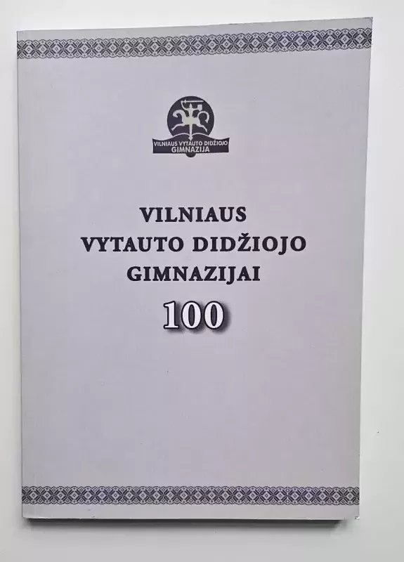 Vilniaus Vytauto Didžiojo gimnazijai 100 - Vincas Zajančkauskas, knyga 2