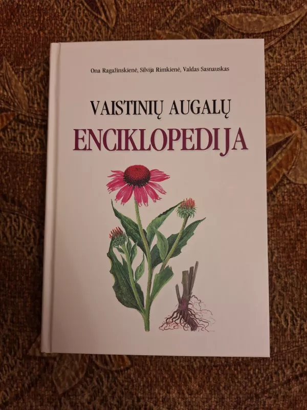 Vaistinių augalų enciklopedija - Ona Ragažinskienė, Silvija Rimkienė, Valdas Sasnauskas, knyga 2