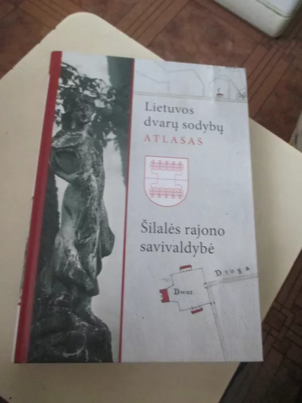 Lietuvos dvarų sodybų atlasas I: Šilalės rajono savivaldybė - Rasa Butvilaitė, knyga 3