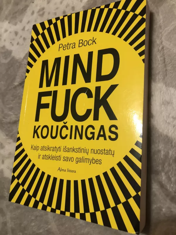 Mind Fuck koučingas: kaip atsikratyti išankstinių nuostatų ir atskleisti savo galimybes - Petra Bock, knyga 2