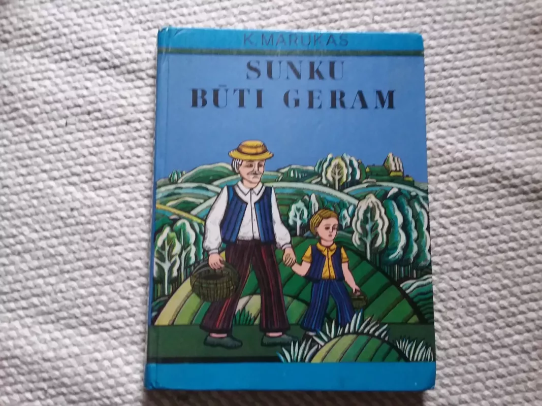 Sunku būti geram - K. Marukas, knyga 2