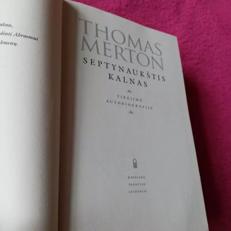 Septynaukštis kalnas: tikėjimo autobiografija - Thomas Merton, knyga 3