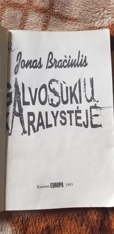 Galvosūkių karalystėje - Jonas Bračiulis, knyga 3