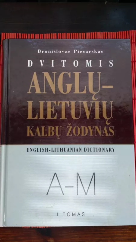 Dvitomis anglų - lietuvių kalbų žodynas (2 tomai) - Bronius Piesarskas, knyga 3